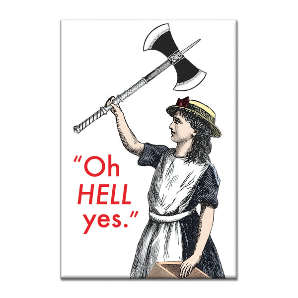 Magnet - Oh Hell Yes Axe - 7127axe