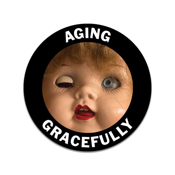 Sticker - Aging Gracefully Doll - ST-2014
