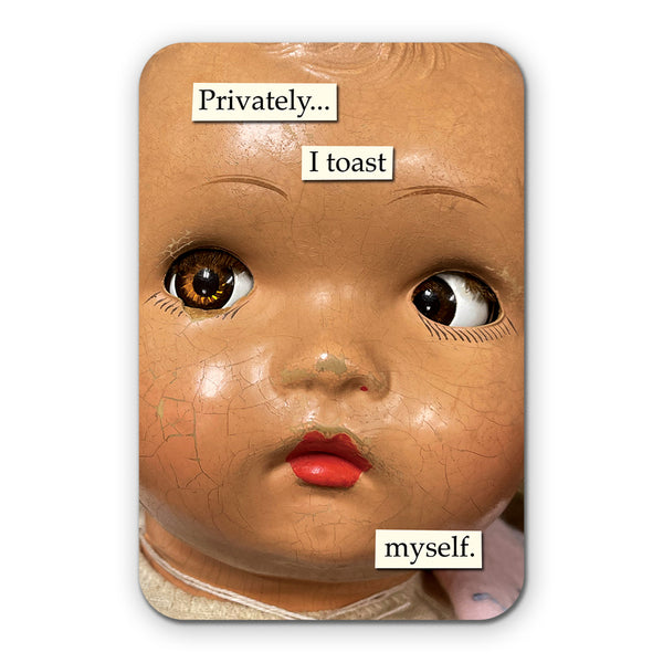 Sticker - Privately I Toast Myself Doll - ST-2031