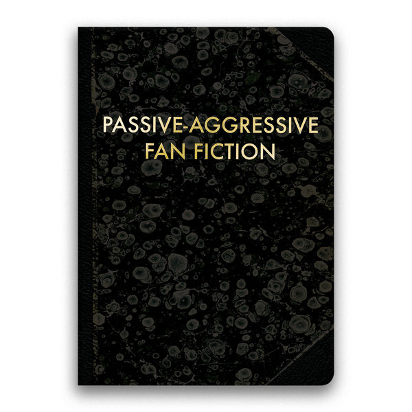 Journal - Passive-Aggressive Fan Fiction - Medium - 8149fan