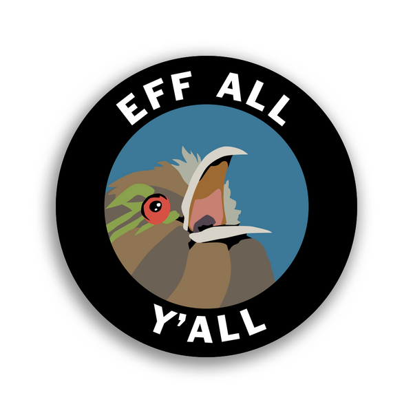 Round Sticker - Eff All Y'all - ST-1019