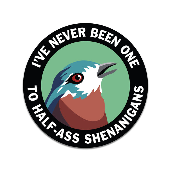 Round Sticker - Shenanigans - ST-1032