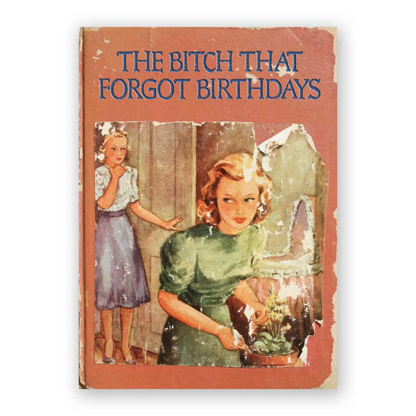 Card Birthday - Bitch that Forgot Birthdays Belated Birthday - fm602bit