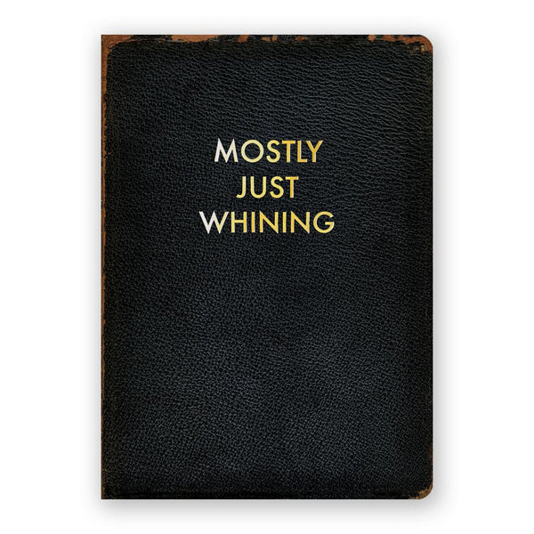 Journal - Mostly Just Whining - Medium - 8116whi